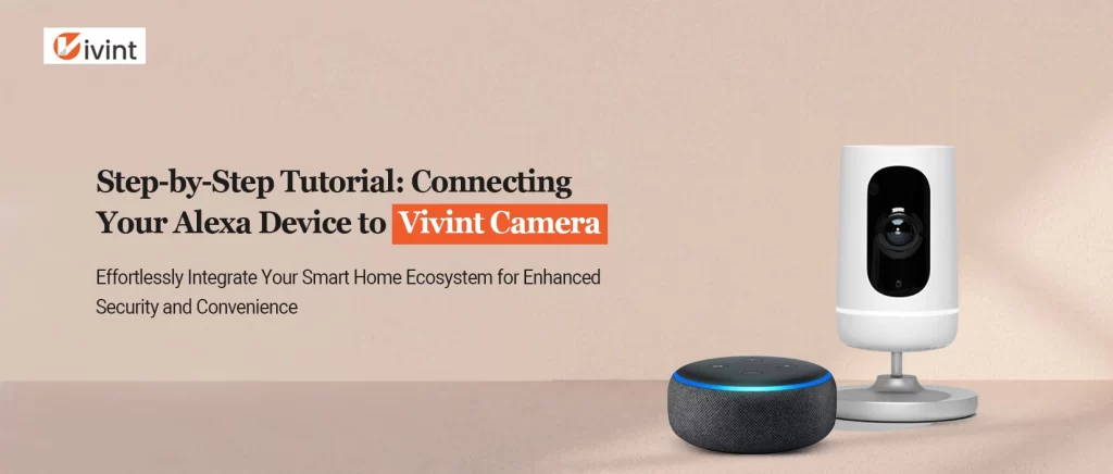How to connect Alexa to Vivint camera